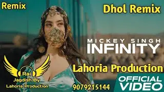 Infinity Dhol Remix Mickey Singh Ft Rai Jagdish By Lahoria Production New Punjabi Song Dhol Mix 2023