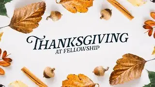 2025 Thanksgiving Message | Josh Young