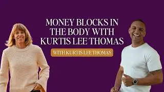 Money Blocks in the Body with Kurtis Lee Thomas | The Spiritual Investor Podcast