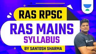 RAS Mains Syllabus | Strategy Session | RPSC/RAS 2021 | Santosh Sharma