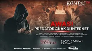 LIVE - Awas! Predator Anak di Internet I BERKAS KOMPAS