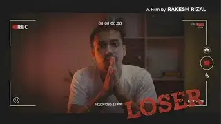 LOSER  | Short Film | A Film By Rakesh Rizal