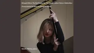 Reingold Gliere: The Red Poppy, Op. 70: Russian Sailors' Dance «Yablochko» (Transcription for...