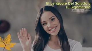 El Lenguaje Del Saludo y su Significado ❤PSICOLOGIA