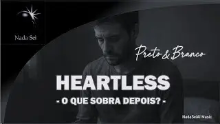 HEARTLESS (Black & White) &mdash; Um blues sobre o que n&atilde;o grita