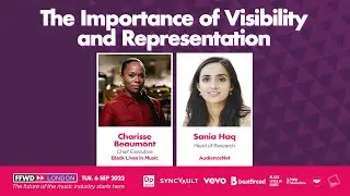 The Importance of Visibility and Representation | Charisse Beaumont & Sania Haq | FFWD London 2022