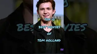 Top 10 best movies of Tom Holland #movie