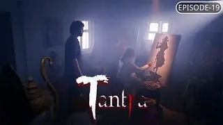 Tantra | Episode #19 | A Thrilling Supernatural Story | A Web Original By Vikram Bhatt
