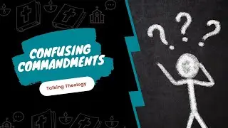 How Are We Supposed To Interpret The 10 Commandments? | Talking Theology