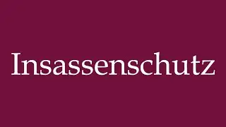 How to Pronounce ''Insassenschutz'' (Occupant protection) Correctly in German