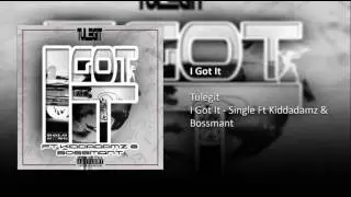 Tulegit - I Got It Ft KiddAdams & BossManT