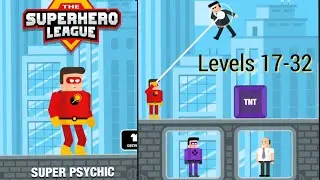 The Superhero League gameplay / levels 17-32 Super physic / chapter 1 walkthrough / android ios