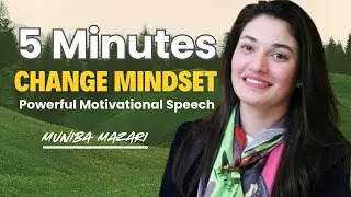 5 Minutes to CHANGE YOUR LIFE with Muniba Mazari's Powerful Speech