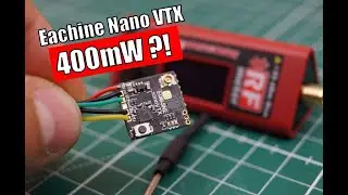 Review & Power Test: 400mW Eachine Nano VTX