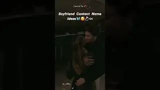 boyfriend contact name ideas #trending #explore #fypシ #fyp #bf #bff #reels #instagram #name #love