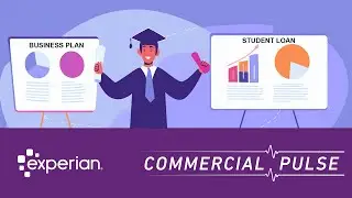 The Hidden Impact of Student Loans on Small Business Success | Experian Commercial Pulse Update