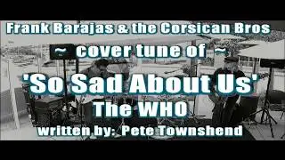 Frank Barajas & the Corsican Brothers Band - 'So Sad About Us' (cover) The WHO