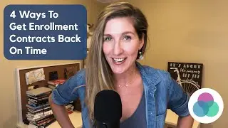 4 WAYS TO GET ENROLLMENT CONTRACTS BACK ON TIME
