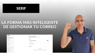 🤖 Serif.AI: La Forma MÁS Inteligente de Gestionar tu Correo