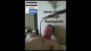 Jason Siddall Slough Paedophile Child Molester #slough #CamberleyCatchers  #crime #offenders #news