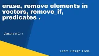 removing and erasing the elements from a vector, using predicates.