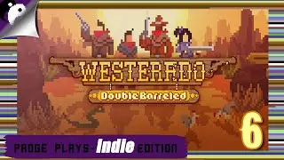 Padge Plays! Indie Edition: Westerado: Double Barreled (2016 - Ostrich Banditos) PC Gameplay Part 6