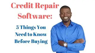 Credit Repair Software: 5  Things You Need to Know Before Buying:(2023)