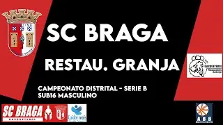 SCBraga B vs Restauradores da Granja | Campeonato Distrital - Seria B | Sub-16 Masculino