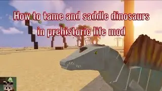 How to saddle and tame dinosaurs in prehistoric life mod | MINECRAFT |