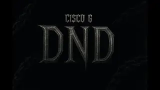 DND - Cisco G (Official Lyric Video)