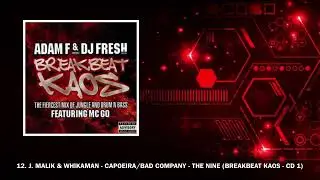 12. J. Malik & Whikaman - Capoeira/Bad Company - The Nine (Breakbeat Kaos - CD 1)