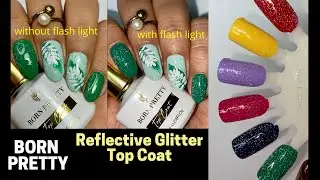 Born Pretty | Reflective Glitter Top Coat | Swatch, Review & Nail Art | DesignYourNailsByIsha