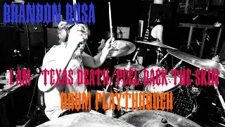 I AM - Texas Death/Peel Back The Skin - Brandon Busa (Drum Playthrough)