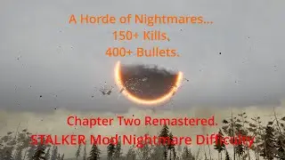 A Horde of Nightmares... (ITR STALKER Mod, Nightmare Difficulty, Chapter Two REMASTERED)
