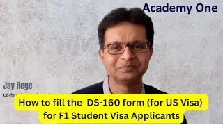 How to fill the DS-160 form - For USA F1 visa (Student Visa) applicants from India