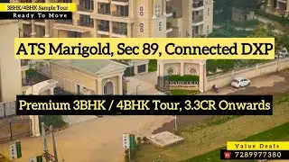 ATS Marigold, Sec 89, 3BHK/4BHK, Sample Tour @3.30Cr Onwards ☎️ 7289977380 