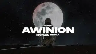 Kombii - Awinion  (Monciu Remix)