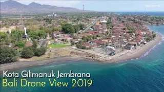 Drone View Gilimanuk Bali, Pesona Kota Kecil di Kabupaten Jembrana 2019