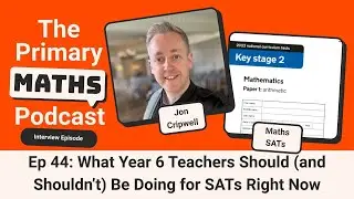 What Year 6 Teachers Should (and Shouldn’t) Be Doing for SATs Right Now