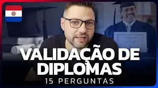 15 Perguntas Sobre Validação de Diplomas no Paraguai 🎓 Trabalhar Legalmente Fora do Brasil
