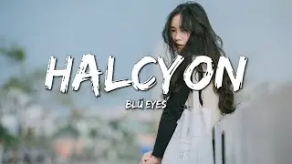 BL&Uuml; EYES - halcyon (Lyrics)