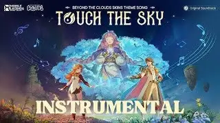 INSTRUMENTAL - Beyond The Clouds Theme Song | Touch The Sky | Mobile Legends Bang Bang