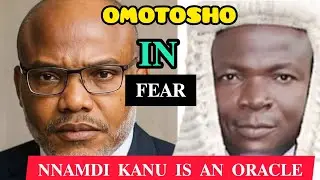 NNAMDI KANU Instills f&ecirc;ar in omotosho to revisit case, fear of injustice
