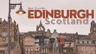 HIDDEN GEMS IN EDINBURGH  |  SCOTLAND  |  4K