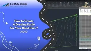 How to Create a Grading Easily For Your Road Plan Using Civil Site Design Software?