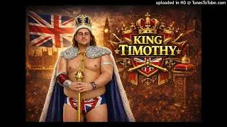 King Timothy Entrance Theme