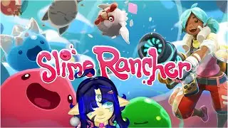 [18+] First time playing slime rancher! lets get slimyyyyyy