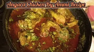 Mazedar, Spicy, Unique Style Angara Chicken By Ammi Recipe 