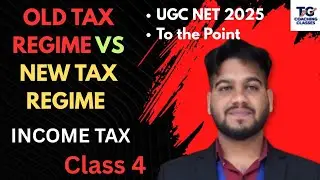 Old Tax System vs New Tax System | Income Tax 2025 Explained |Class 4 NEW TOPIC  | UGC NET Commerce