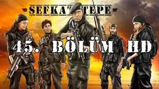 Şefkat Tepe - 45.B&ouml;l&uuml;m HD